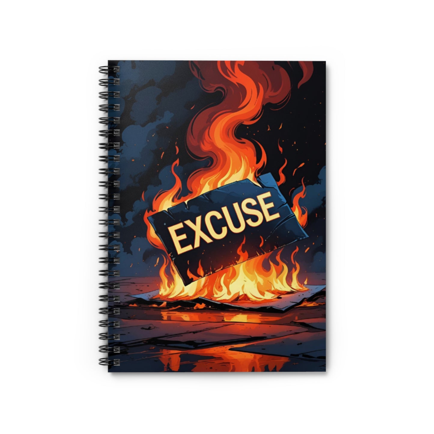 "Burn The Excuse" Spiral Notebook